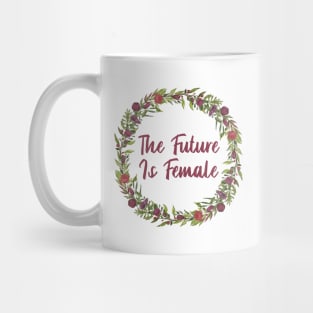 The Future is FEMALE. - Flower Wreath Mug